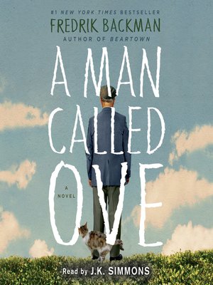 A Man Called Ove By Fredrik Backman Overdrive Ebooks Audiobooks And More For Libraries And Schools