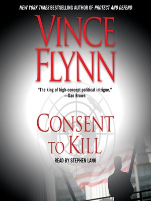 Consent to Kill by Vince Flynn · OverDrive: Free ebooks, audiobooks ...