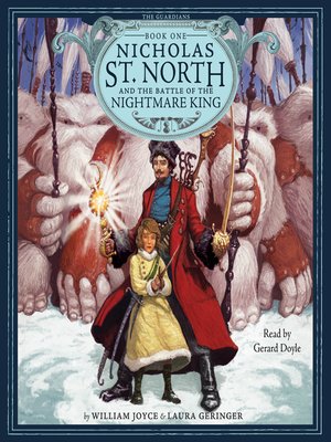 Nicholas St North And The Battle Of The Nightmare King By William Joyce Overdrive Ebooks Audiobooks And Videos For Libraries And Schools