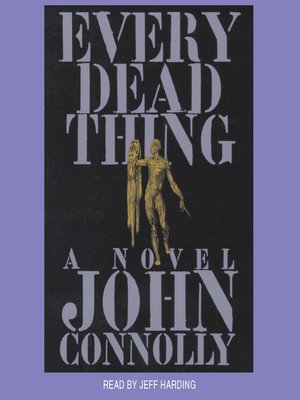 Every Dead Thing by John Connolly · OverDrive: ebooks, audiobooks, and ...