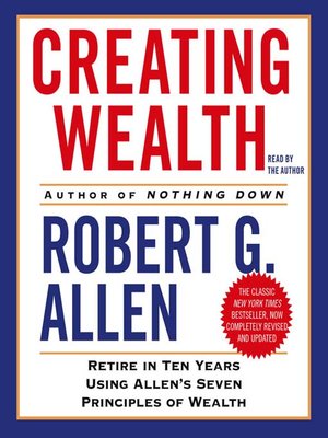 Creating Wealth by Robert G. Allen · OverDrive: ebooks, audiobooks, and ...