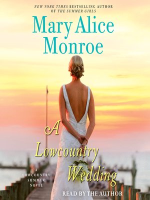 A Lowcountry Wedding By Mary Alice Monroe Overdrive Rakuten