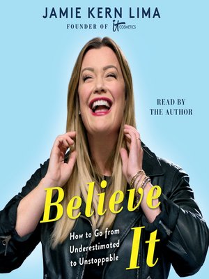 Believe IT by Jamie Kern Lima · OverDrive: ebooks, audiobooks, and more ...