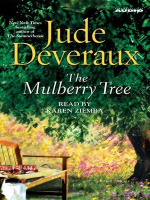 The Mulberry Tree By Jude Deveraux Overdrive Ebooks Audiobooks And Videos For Libraries And Schools