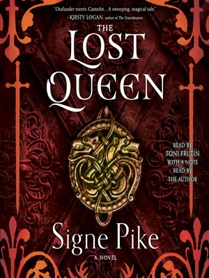 The Lost Queen by Signe Pike · OverDrive: ebooks, audiobooks, and more ...