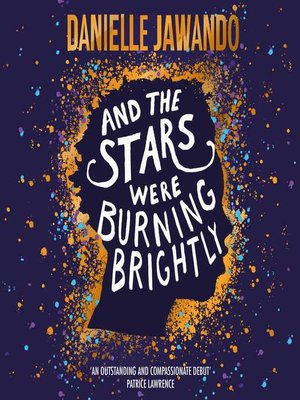 And the Stars Were Burning Brightly by Danielle Jawando · OverDrive ...