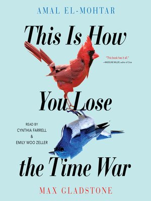 This Is How You Lose the Time War by Amal El-Mohtar · OverDrive ...