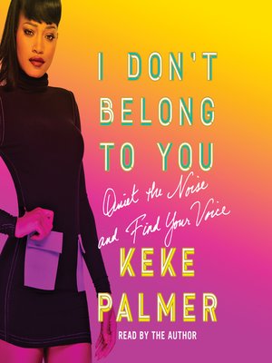 Audiobook - I Don't Belong to You by Keke Palmer · OverDrive: Free ...