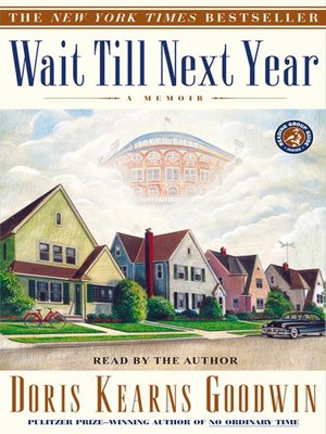 doris kearns goodwin wait till next year summary doris kearns goodwin wait till next year summary