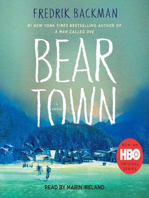 Beartown By Fredrik Backman Overdrive Ebooks Audiobooks And More For Libraries And Schools