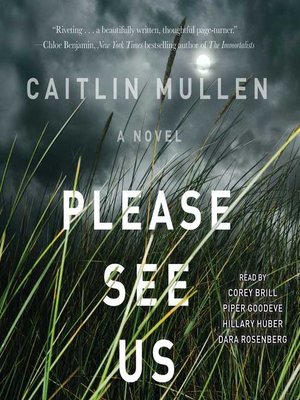 Please See Us by Caitlin Mullen · OverDrive: Free ebooks, audiobooks ...