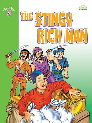 The Stingy Rich Man By Moni Lim Overdrive Ebooks Audiobooks And More For Libraries And Schools