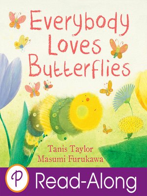 Everybody Loves Butterflies by Tanis Taylor · OverDrive: ebooks, audiobooks,  and more for libraries and schools