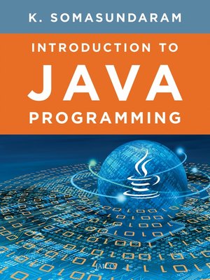 Introduction to Java Programming by K. Somasundaram · OverDrive: Free ...