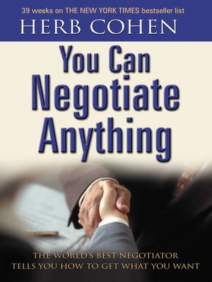 You Can Negotiate Anything by Herb Cohen · OverDrive: Free ebooks ...