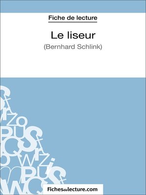 Le liseur de Bernhard Schlink (Fiche de lecture) by Sophie Lecomte ·  OverDrive: ebooks, audiobooks, and more for libraries and schools