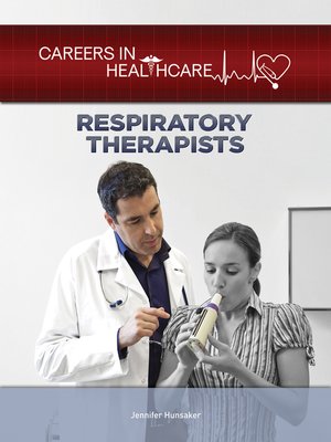 Respiratory Therapists by Jennifer Hunsaker · OverDrive: ebooks ...