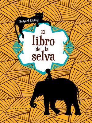 El Libro de la Selva by Rudyard Kipling · OverDrive: ebooks, audiobooks,  and more for libraries and schools