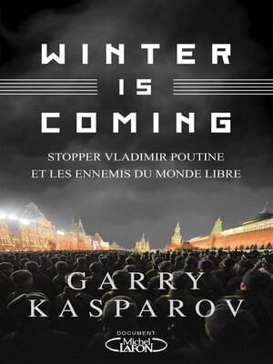 Winter Is Coming by Garri Kasparov