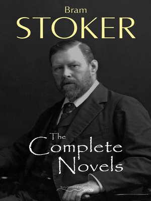 The Complete Novels of Bram Stoker by Bram Stoker · OverDrive: Free ...