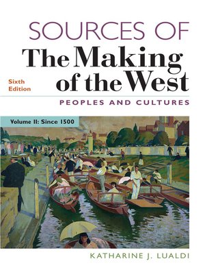 Sources of The Making of the West, Volume 2 by Katharine J. Lualdi ...