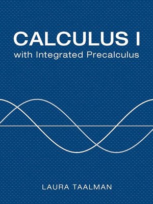 Calculus I with Integrated Precalculus by Laura Taalman · OverDrive ...