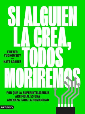 Libro electrónico
audiolibro
ebook
audiobook
Si alguien la crea, todos moriremos
Eliezer Yudkowsky
