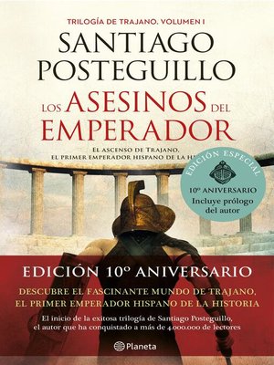 Mañana Buen sentimiento Delegar Los asesinos del emperador (décimo aniversario) by Santiago Posteguillo ·  OverDrive: ebooks, audiobooks, and more for libraries and schools