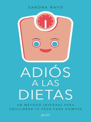 Adiós a las dietas by Sandra Navó · OverDrive: ebooks, audiobooks, and more  for libraries and schools