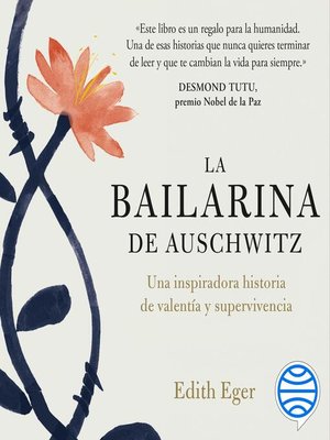 La bailarina de Auschwitz by Edith Eger · OverDrive: ebooks, audiobooks,  and more for libraries and schools