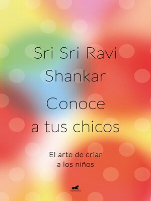 eBook - Conoce a tus chicos by Sri Sri Ravi Shankar · OverDrive: Free ...