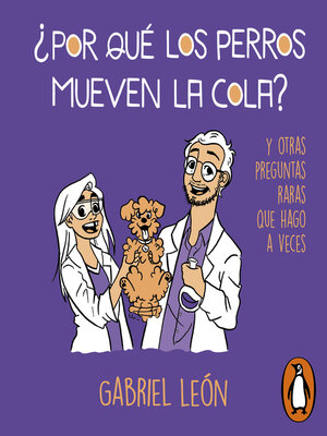 Por que los perros mueven la cola by Gabriel León · OverDrive: ebooks ...