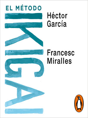El método Ikigai by Francesc Miralles · OverDrive: ebooks, audiobooks, and  more for libraries and schools