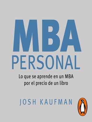 MBA Personal by Josh Kaufman · OverDrive: ebooks, audiobooks, and more for  libraries and schools