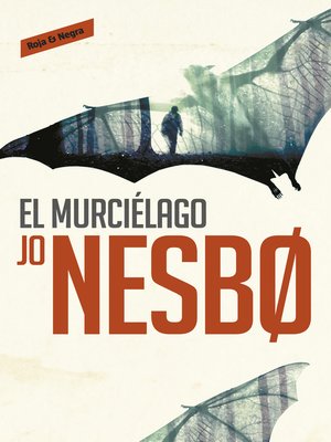 El murciélago by Jo Nesbo · OverDrive: ebooks, audiobooks, and more for  libraries and schools