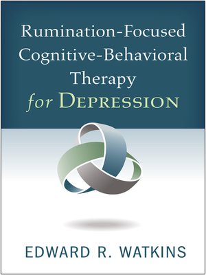 Rumination-Focused Cognitive-Behavioral Therapy for Depression by ...