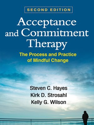 Acceptance and Commitment Therapy by Steven C. Hayes · OverDrive ...