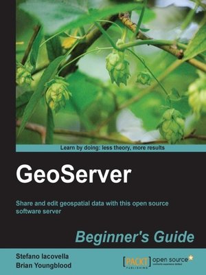 geoserver beginners guide Geoserver beginner's guide second edition ebook by stefano.