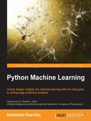 Python Machine Learning by Sebastian Raschka · OverDrive: ebooks ...
