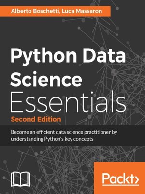 Python Data Science Essentials by Alberto Boschetti · OverDrive: ebooks ...