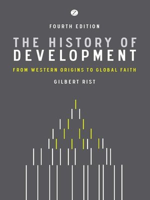 The History of Development by Gilbert Rist · OverDrive: Free ebooks ...