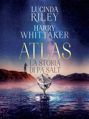 Atlas: The Story of Pa Salt by Lucinda Riley - Pan Macmillan