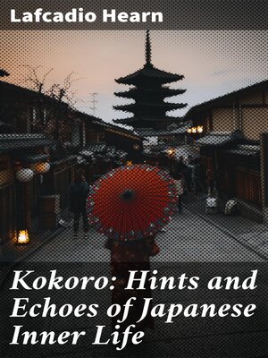 Kokoro: An Intimate Portrait of Japanese Inner Life