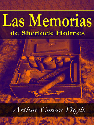 déficit Galaxia Bibliografía Las Memorias de Sherlock Holmes by Arthur Conan Doyle · OverDrive: ebooks,  audiobooks, and more for libraries and schools