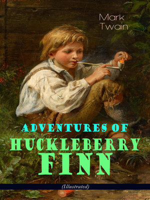 Adventures of Huckleberry Finn (Illustrated) by Mark Twain · OverDrive ...