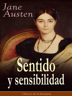 Sentido y sensibilidad by Jane Austen · OverDrive: ebooks, audiobooks, and  more for libraries and schools