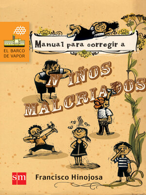 Manual para corregir a niños malcriados by Francisco Hinojosa ...