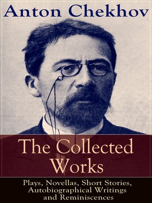 The Collected Works of Anton Chekhov by Anton Chekhov · OverDrive ...