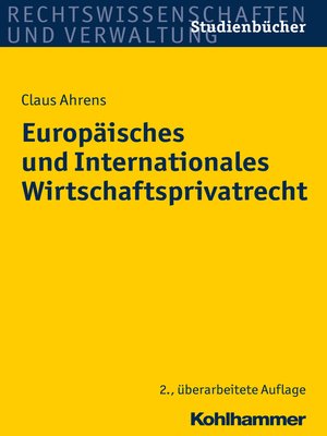 Europäisches und Internationales Wirtschaftsprivatrecht by Claus Ahrens ...