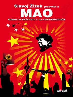 Mao. Sobre la práctica y la contradicción by Slavoj Zizek · OverDrive:  ebooks, audiobooks, and more for libraries and schools